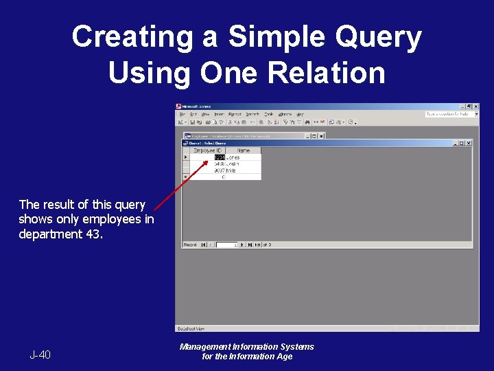 Creating a Simple Query Using One Relation The result of this query shows only Creating a Simple Query Using One Relation The result of this query shows only