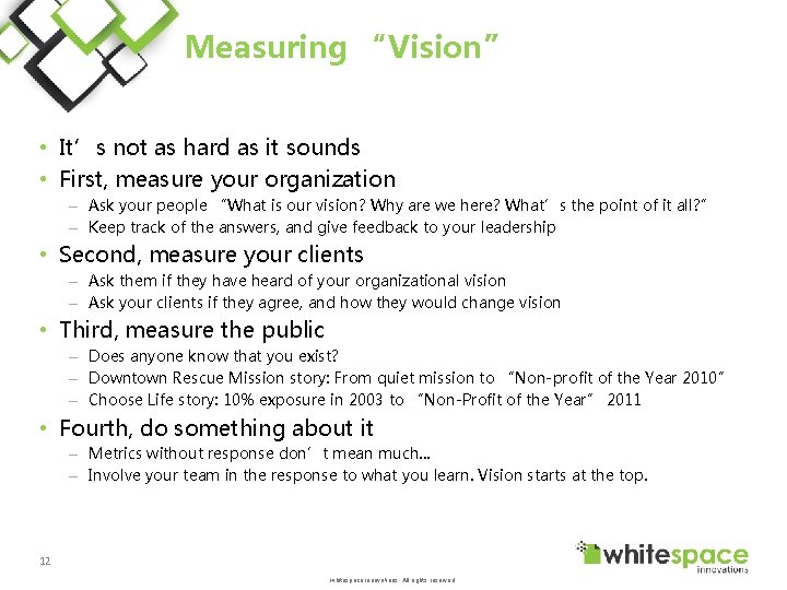 Measuring “Vision” • It’s not as hard as it sounds • First, measure your