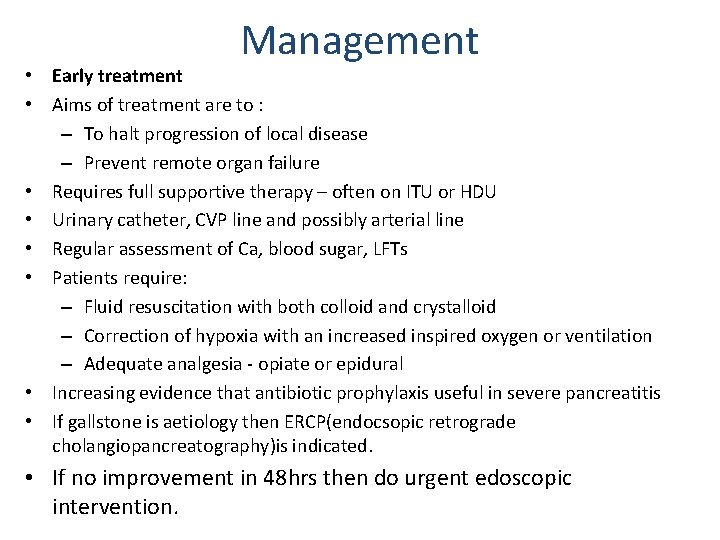 Management • Early treatment • Aims of treatment are to : – To halt