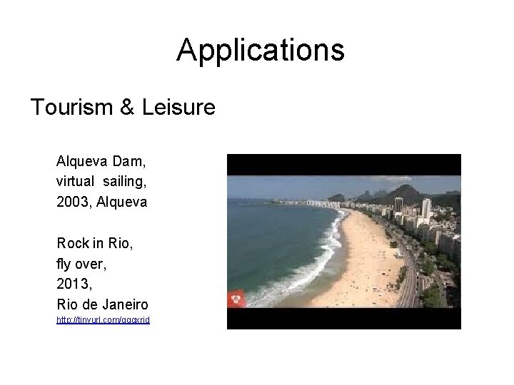 Applications Tourism & Leisure Alqueva Dam, virtual sailing, 2003, Alqueva Rock in Rio, fly