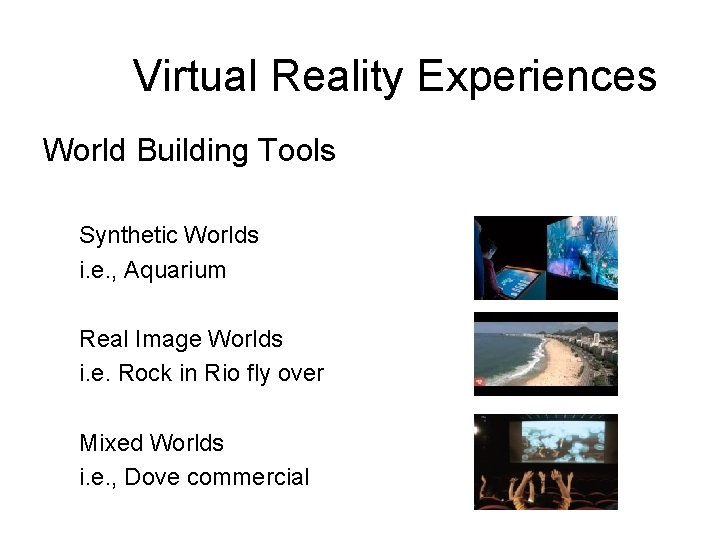 Virtual Reality Experiences World Building Tools Synthetic Worlds i. e. , Aquarium Real Image