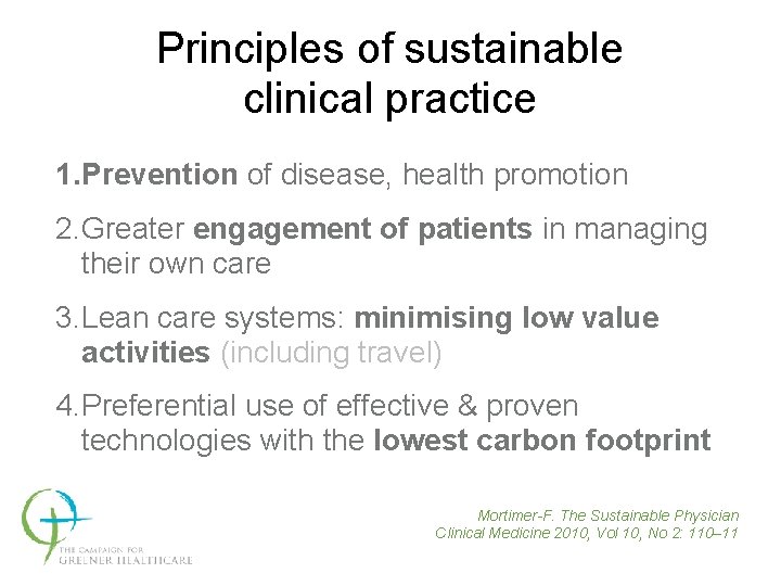 Principles of sustainable clinical practice 1. Prevention of disease, health promotion 2. Greater engagement