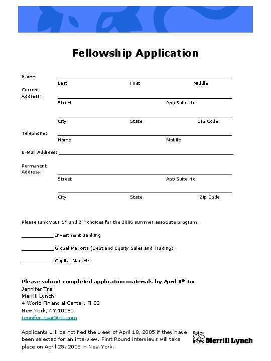 Fellowship Application Name: Current Address: _______________________________________ Last First Middle _______________________________________ Street Apt/Suite No. _______________________________________
