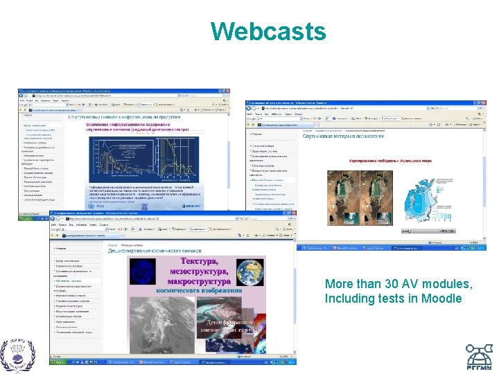 Webcasts More than 30 AV modules, Including tests in Moodle 