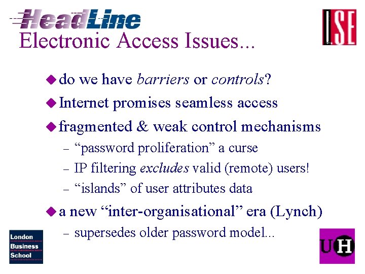 Electronic Access Issues. . . u do we have barriers or controls? u Internet