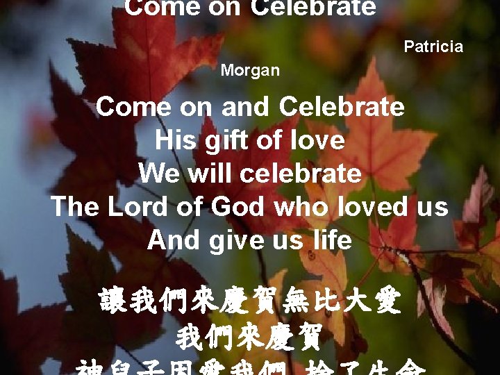 Come on Celebrate Patricia Morgan Come on and Celebrate His gift of love We