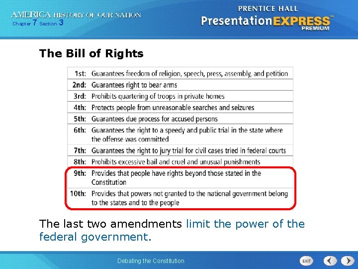 Chapter 7 Section 3 The Bill of Rights The last two amendments limit the