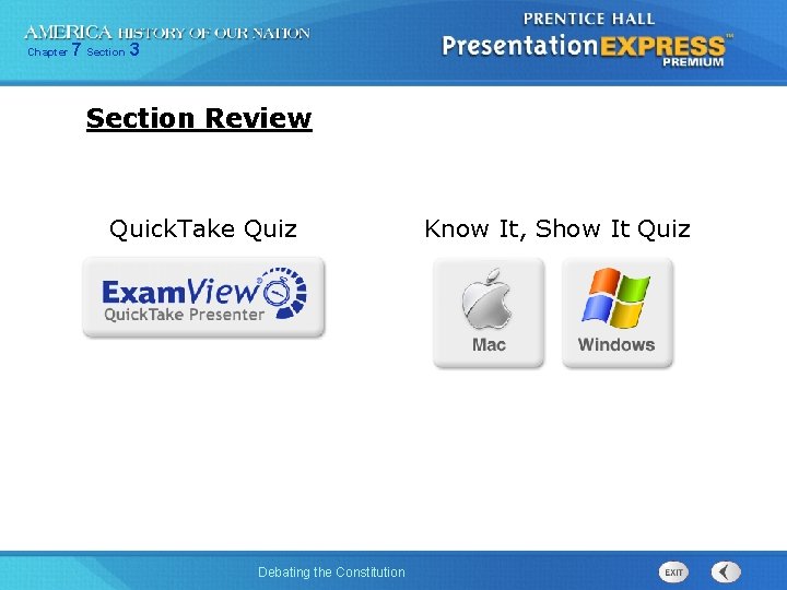 Chapter 7 Section 3 Section Review Quick. Take Quiz Debating the Constitution Know It,