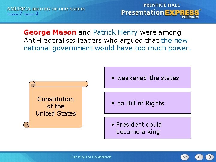 Chapter 7 Section 3 George Mason and Patrick Henry were among Anti-Federalists leaders who