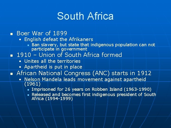 South Africa n Boer War of 1899 • English defeat the Afrikaners n n
