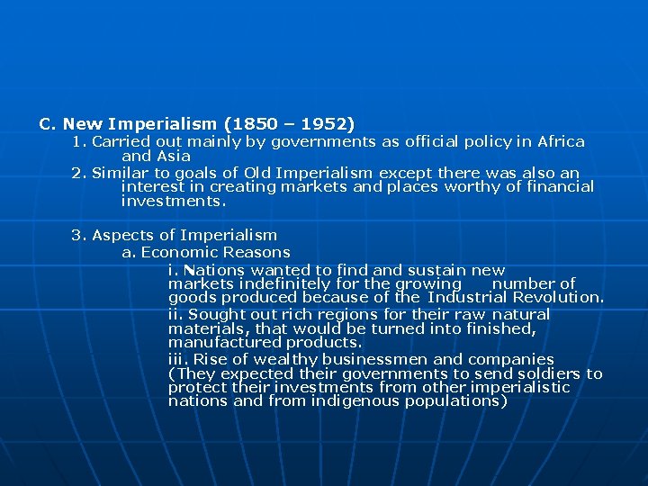 C. New Imperialism (1850 – 1952) 1. Carried out mainly by governments as official