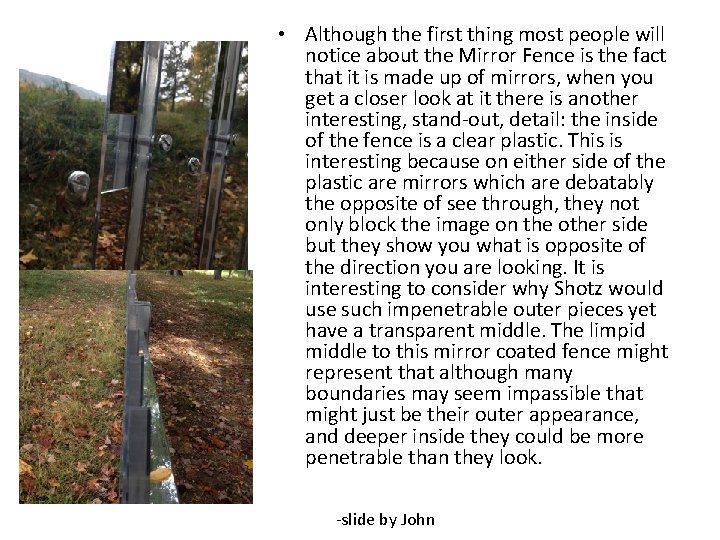  • Although the first thing most people will notice about the Mirror Fence