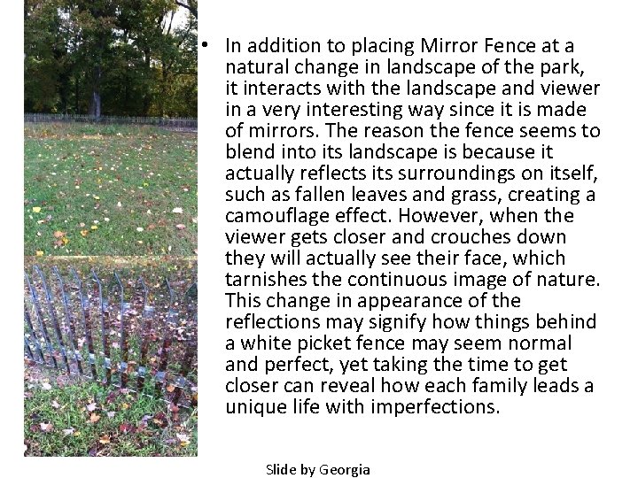  • In addition to placing Mirror Fence at a natural change in landscape