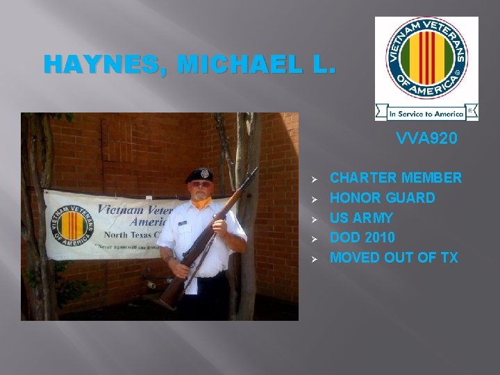 HAYNES, MICHAEL L. VVA 920 Ø Ø Ø CHARTER MEMBER HONOR GUARD US ARMY