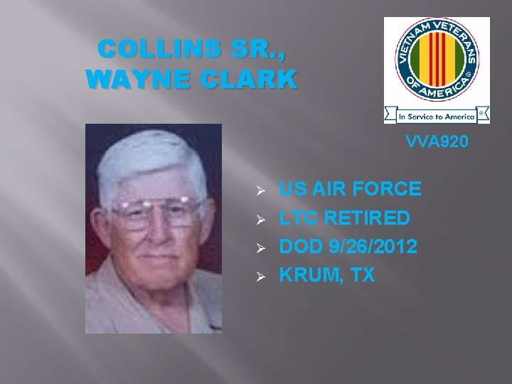 COLLINS SR. , WAYNE CLARK VVA 920 Ø Ø US AIR FORCE LTC RETIRED