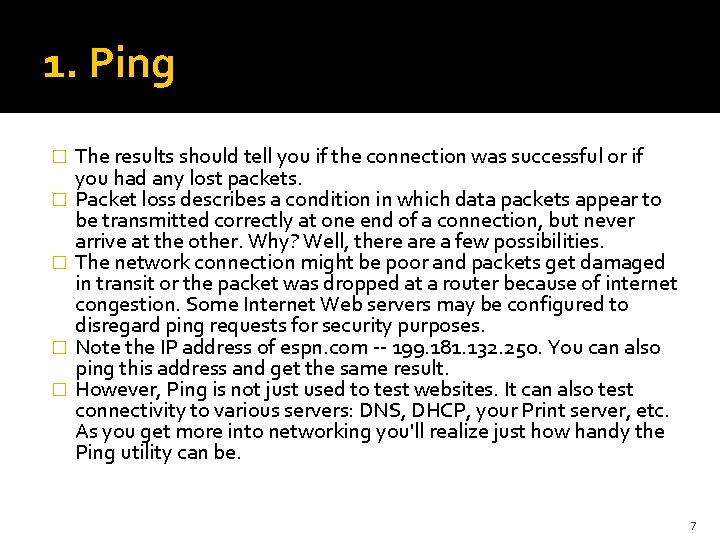 1. Ping � � � The results should tell you if the connection was