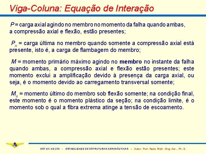 Viga-Coluna: Equação de Interação P = carga axial agindo no membro no momento da