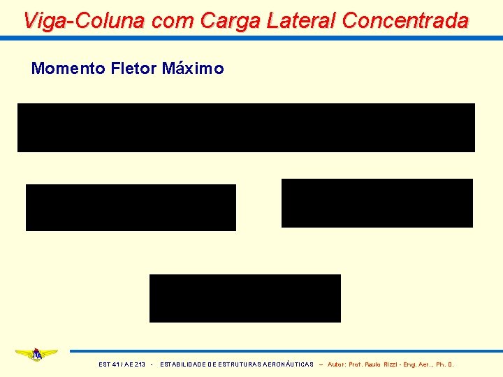 Viga-Coluna com Carga Lateral Concentrada Momento Fletor Máximo EST 41 / AE 213 -