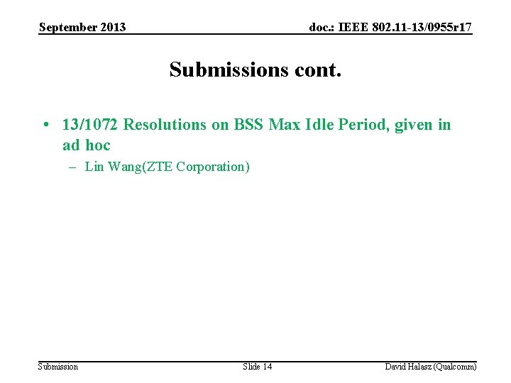 September 2013 doc. : IEEE 802. 11 -13/0955 r 17 Submissions cont. • 13/1072