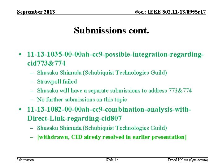 September 2013 doc. : IEEE 802. 11 -13/0955 r 17 Submissions cont. • 11