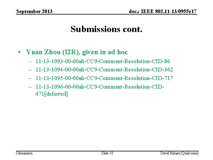 September 2013 doc. : IEEE 802. 11 -13/0955 r 17 Submissions cont. • Yuan