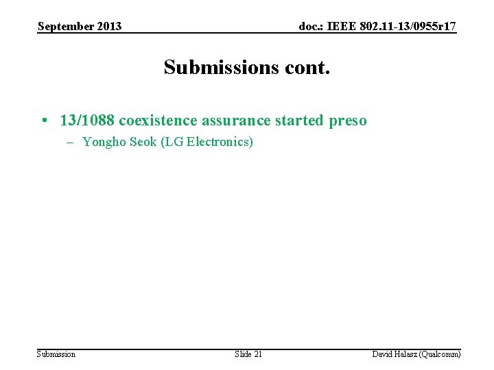 September 2013 doc. : IEEE 802. 11 -13/0955 r 17 Submissions cont. • 13/1088