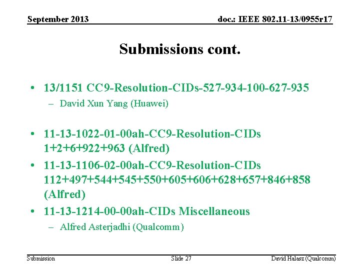 September 2013 doc. : IEEE 802. 11 -13/0955 r 17 Submissions cont. • 13/1151