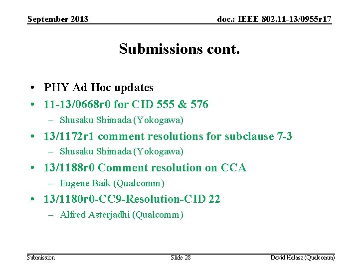 September 2013 doc. : IEEE 802. 11 -13/0955 r 17 Submissions cont. • PHY