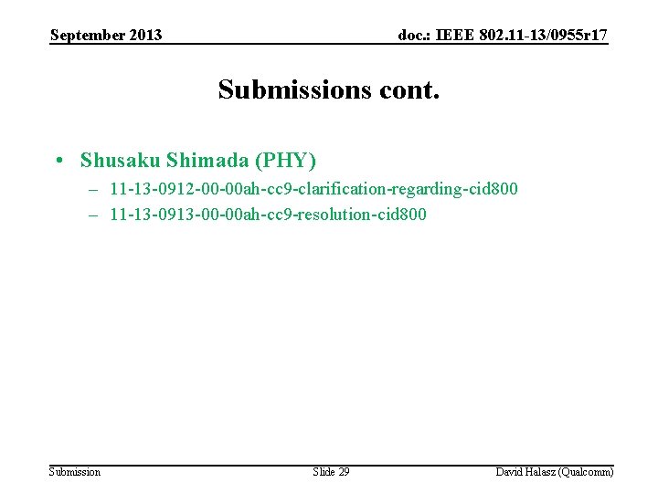 September 2013 doc. : IEEE 802. 11 -13/0955 r 17 Submissions cont. • Shusaku