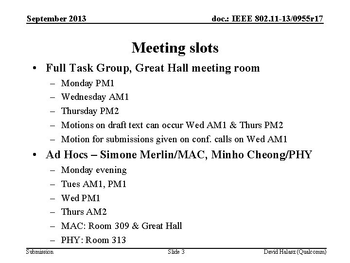 September 2013 doc. : IEEE 802. 11 -13/0955 r 17 Meeting slots • Full