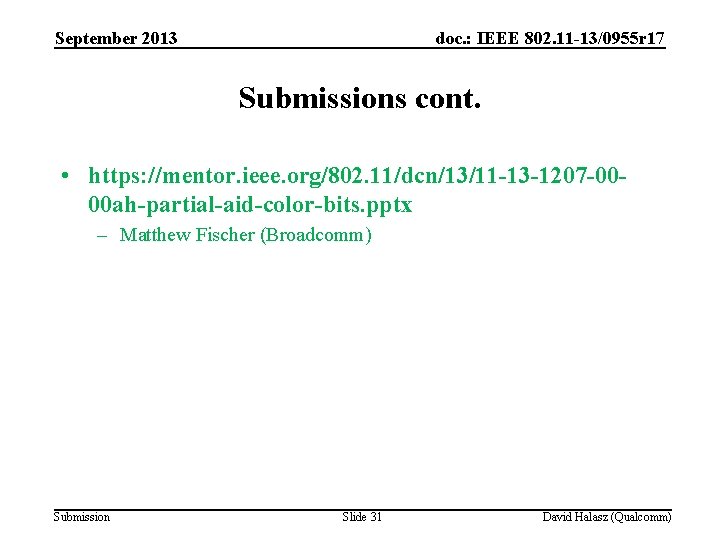 September 2013 doc. : IEEE 802. 11 -13/0955 r 17 Submissions cont. • https: