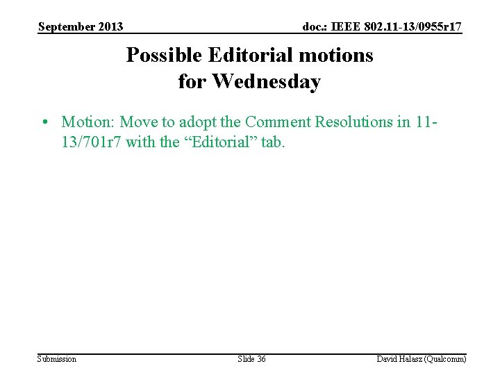 September 2013 doc. : IEEE 802. 11 -13/0955 r 17 Possible Editorial motions for