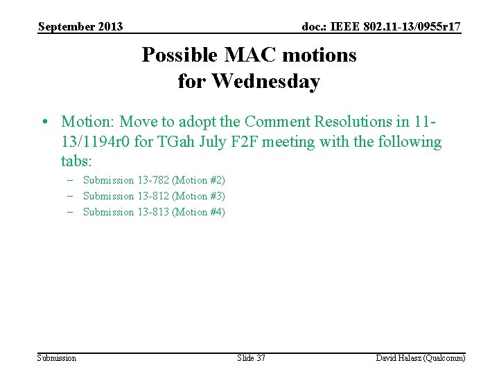 September 2013 doc. : IEEE 802. 11 -13/0955 r 17 Possible MAC motions for