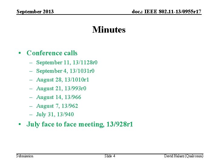 September 2013 doc. : IEEE 802. 11 -13/0955 r 17 Minutes • Conference calls