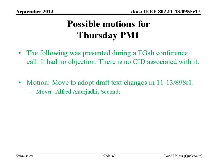 September 2013 doc. : IEEE 802. 11 -13/0955 r 17 Possible motions for Thursday