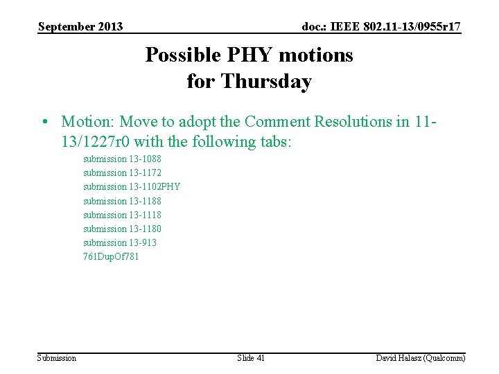 September 2013 doc. : IEEE 802. 11 -13/0955 r 17 Possible PHY motions for