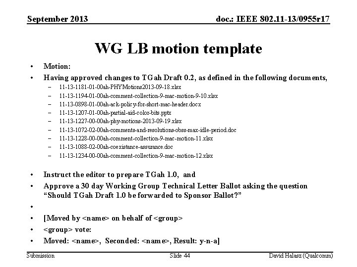 September 2013 doc. : IEEE 802. 11 -13/0955 r 17 WG LB motion template