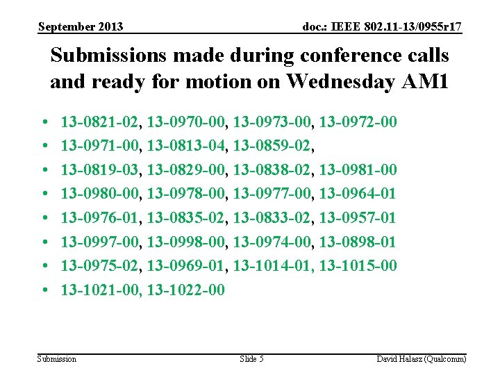 September 2013 doc. : IEEE 802. 11 -13/0955 r 17 Submissions made during conference