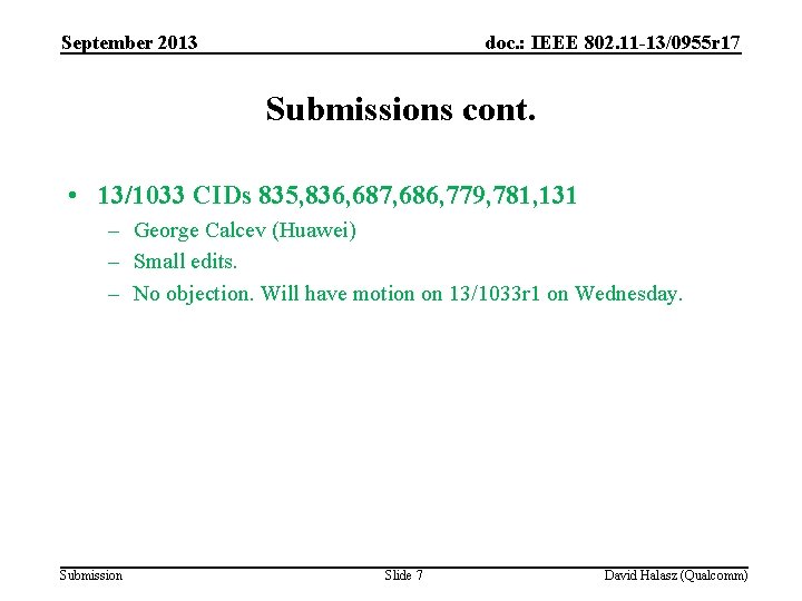 September 2013 doc. : IEEE 802. 11 -13/0955 r 17 Submissions cont. • 13/1033