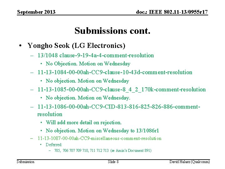 September 2013 doc. : IEEE 802. 11 -13/0955 r 17 Submissions cont. • Yongho