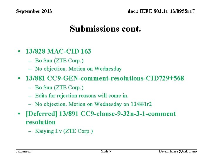 September 2013 doc. : IEEE 802. 11 -13/0955 r 17 Submissions cont. • 13/828