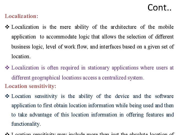 Localization: Cont. . v Localization is the mere ability of the architecture of the