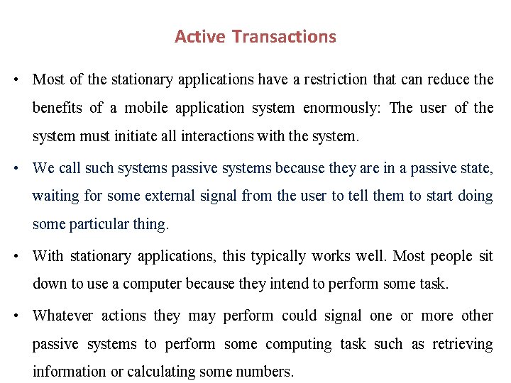 Active Transactions • Most of the stationary applications have a restriction that can reduce