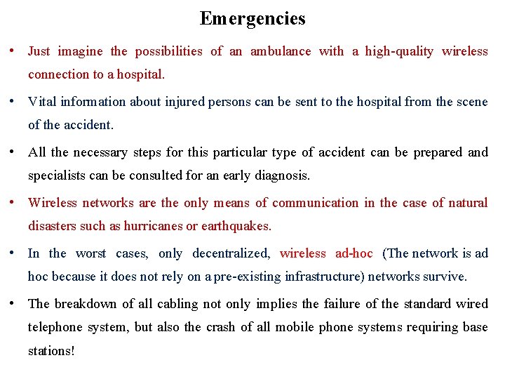 Emergencies • Just imagine the possibilities of an ambulance with a high-quality wireless connection