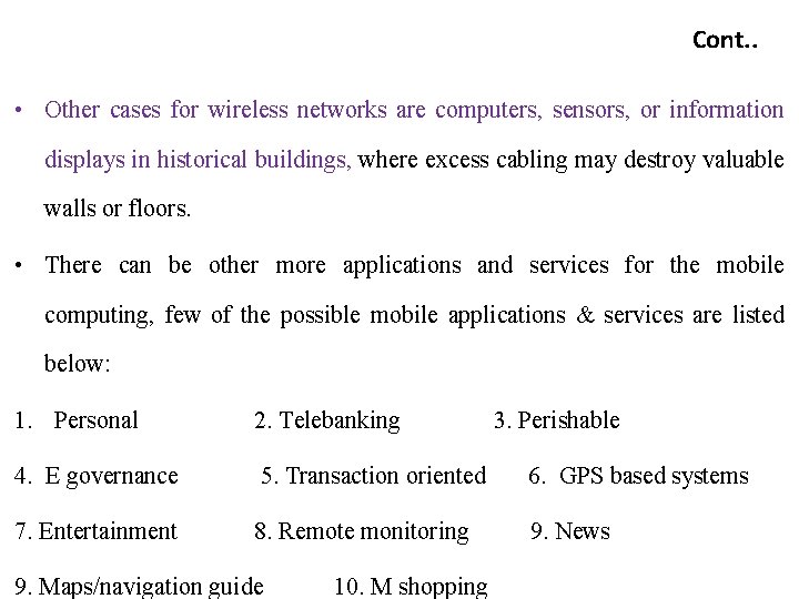 Cont. . • Other cases for wireless networks are computers, sensors, or information displays
