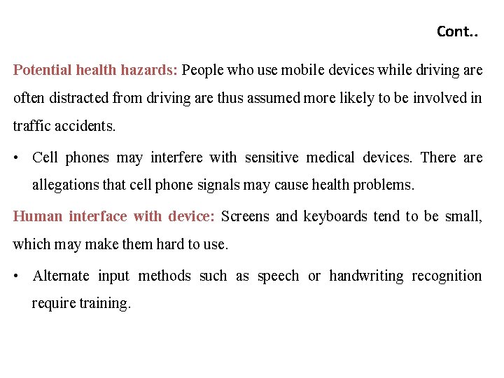 Cont. . Potential health hazards: People who use mobile devices while driving are often