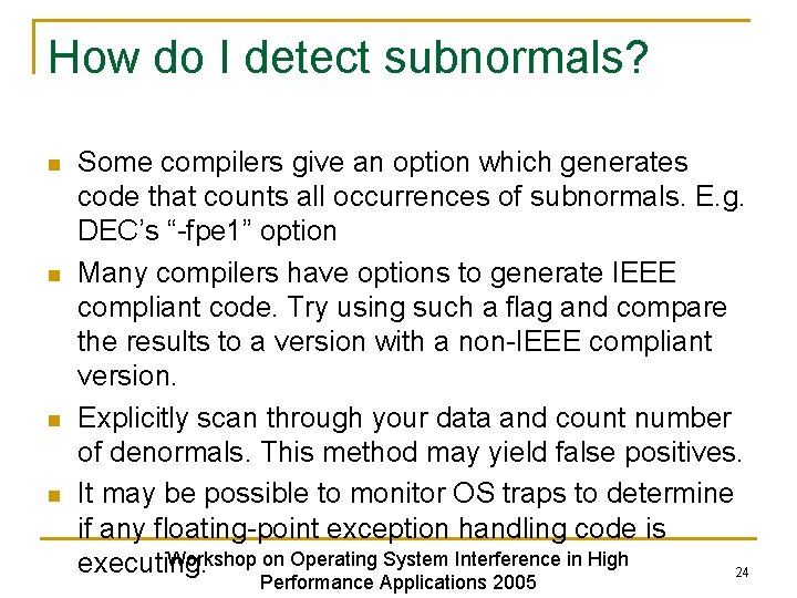How do I detect subnormals? n n Some compilers give an option which generates