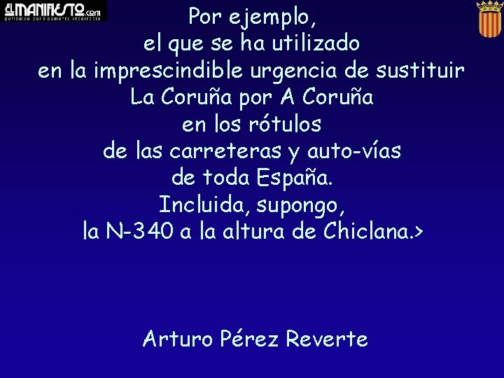 Por ejemplo, el que se ha utilizado en la imprescindible urgencia de sustituir La