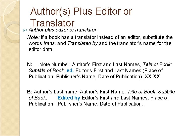 Author(s) Plus Editor or Translator Author plus editor or translator: Note: If a book