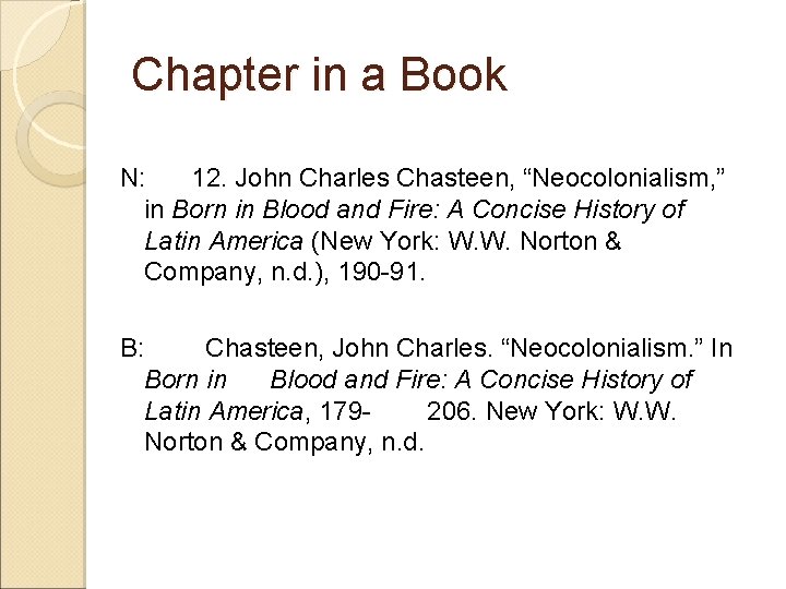 Chapter in a Book N: 12. John Charles Chasteen, “Neocolonialism, ” in Born in